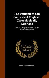 Produktbild: The Parliament and Councils of England, Chronologically Arranged