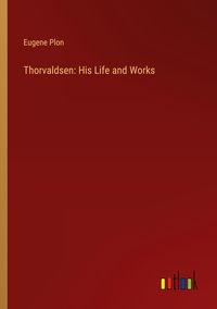 Produktbild: Thorvaldsen: His Life and Works