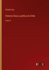 Produktbild: Historia f&iacute;sica y pol&iacute;tica de Chile