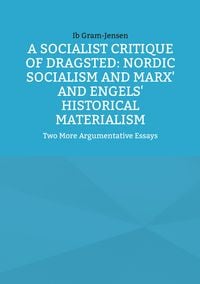 Produktbild: A Socialist Critique of Dragsted: Nordic Socialism and Marx' and Engels' Historical Materialism