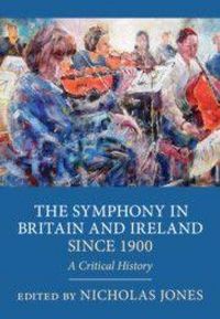 Produktbild: The Symphony in Britain and Ireland since 1900