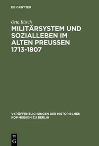 Produktbild: Milit&auml;rsystem und Sozialleben im Alten Preu&szlig;en 1713-1807