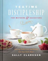 Produktbild: Teatime Discipleship for Mothers and Daughters