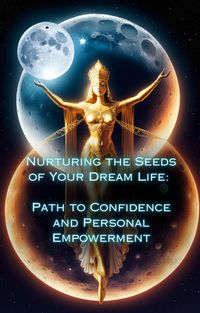 Produktbild: Path to Confidence and Personal Empowerment (Nurturing the Seeds of Your Dream Life: A Comprehensive Anthology)