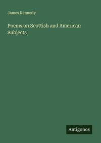 Produktbild: Poems on Scottish and American Subjects