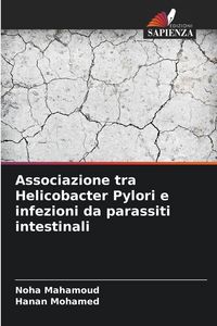 Produktbild: Associazione tra Helicobacter Pylori e infezioni da parassiti intestinali