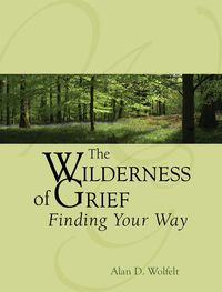 Produktbild: The Wilderness of Grief : Finding Your Way