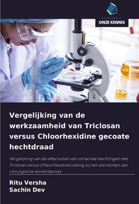 Produktbild: Vergelijking van de werkzaamheid van Triclosan versus Chloorhexidine gecoate hechtdraad