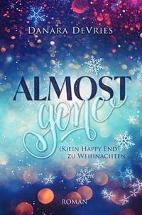 Bild vom Artikel Almost Gone - (K)ein Happy End zu Weihnachten vom Autor Danara DeVries