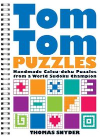 Produktbild: Tomtom Puzzles: Handmade Calcu-Doku Puzzles from a World Sudoku Champion