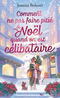 Produktbild: Comment ne pas faire piti&eacute; &agrave; No&euml;l quand on est c&eacute;libataire