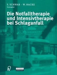 Produktbild: Die Notfalltherapie und Intensivtherapie bei Schlaganfall