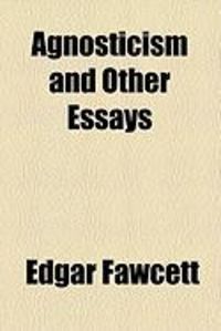Produktbild: Agnosticism and Other Essays