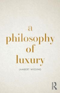 Produktbild: A Philosophy of Luxury