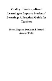 Produktbild: Vitality of Activity-Based Learning to Improve Students' Learning: A Practical Guide for Teachers