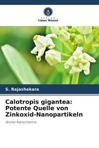 Produktbild: Calotropis gigantea: Potente Quelle von Zinkoxid-Nanopartikeln