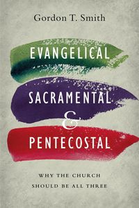 Produktbild: Evangelical, Sacramental, and Pentecostal