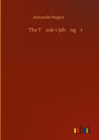 Produktbild: The T&iquest;zuk-i-Jah&iquest;ng&iquest;r&iquest;