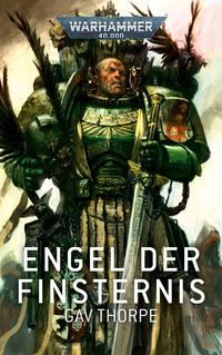 Bild vom Artikel Warhammer 40.000 - Engel der Finsternis vom Autor Gav Thorpe