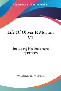 Produktbild: Life Of Oliver P. Morton V1
