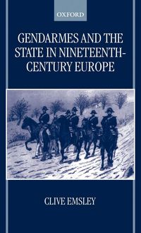 Produktbild: Gendarmes and the State in Nineteenth-Century Europe