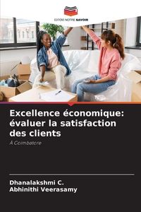 Produktbild: Excellence &eacute;conomique: &eacute;valuer la satisfaction des clients