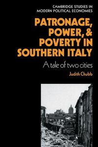 Produktbild: Patronage, Power and Poverty in Southern Italy