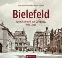Produktbild: Bielefeld - Vom Kaiserbesuch zum Caf&eacute; Europa. 1910-1930