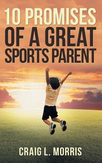 Produktbild: 10 Promises of a Great Sports Parent