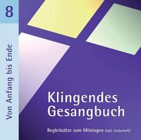 Bild vom Artikel Klingendes Gesangbuch 8 - Von Anfang bis Ende (mit Pfingsten) vom Autor Bernd Dietrich