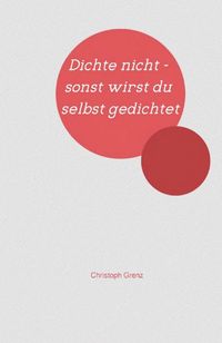 Produktbild: Dichte nicht - sonst wirst du selbst gedichtet