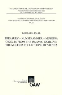Produktbild: Treasury - Kunstkammer - Musuem: Objects from the Islamic World in the Museum Collections of Vienna