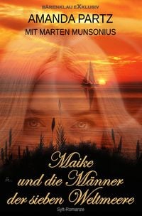 Produktbild: Maike und die M&auml;nner der sieben Weltmeere: Eine Romanze auf Sylt