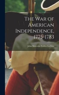 Produktbild: The war of American Independence, 1775-1783