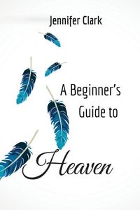 Produktbild: A Beginner's Guide to Heaven