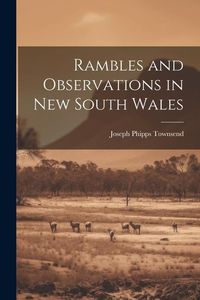 Produktbild: Rambles and Observations in New South Wales