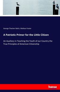 Produktbild: A Patriotic Primer for the Little Citizen