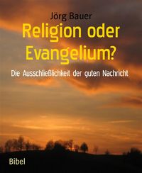 Produktbild: Religion oder Evangelium?