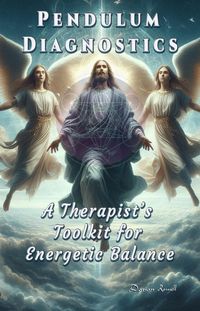Produktbild: Pendulum Diagnostics. A Therapist's Toolkit for Energetic Balance