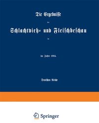 Produktbild: Die Ergebnisse der Schlachtvieh- und Fleischbeschau im Deutschen Reiche
