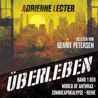Produktbild: &Uuml;berleben - Band 1 der World of Anthrax - Zombieapokalypse - Reihe