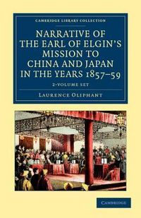 Produktbild: Oliphant, L: Narrative of the Earl of Elgin's Mission to Chi