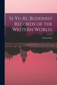 Produktbild: Si-yu-ki, Buddhist Records of the Western World;