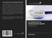 Produktbild: La ciencia de la restauraci&oacute;n dental