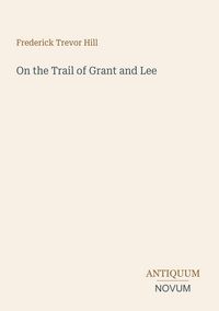 Produktbild: On the Trail of Grant and Lee