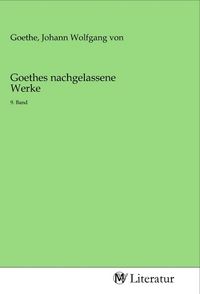 Produktbild: Goethes nachgelassene Werke