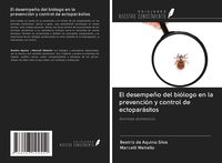 Produktbild: El desempe&ntilde;o del bi&oacute;logo en la prevenci&oacute;n y control de ectopar&aacute;sitos
