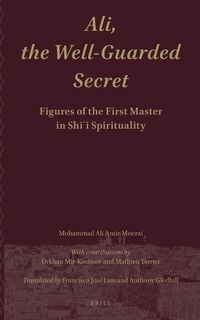Produktbild: Ali.the Well-Guarded Secret: Figures of the First Master in Shi'i Spirituality