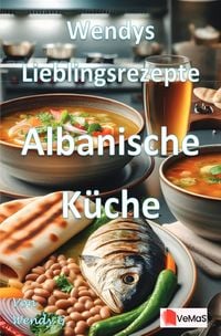 Produktbild: Wendys Lieblingsrezepte - Albanische K&uuml;che