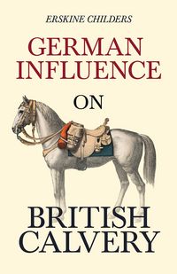 Produktbild: German Influence on British Cavalry